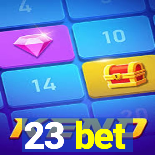 23 bet